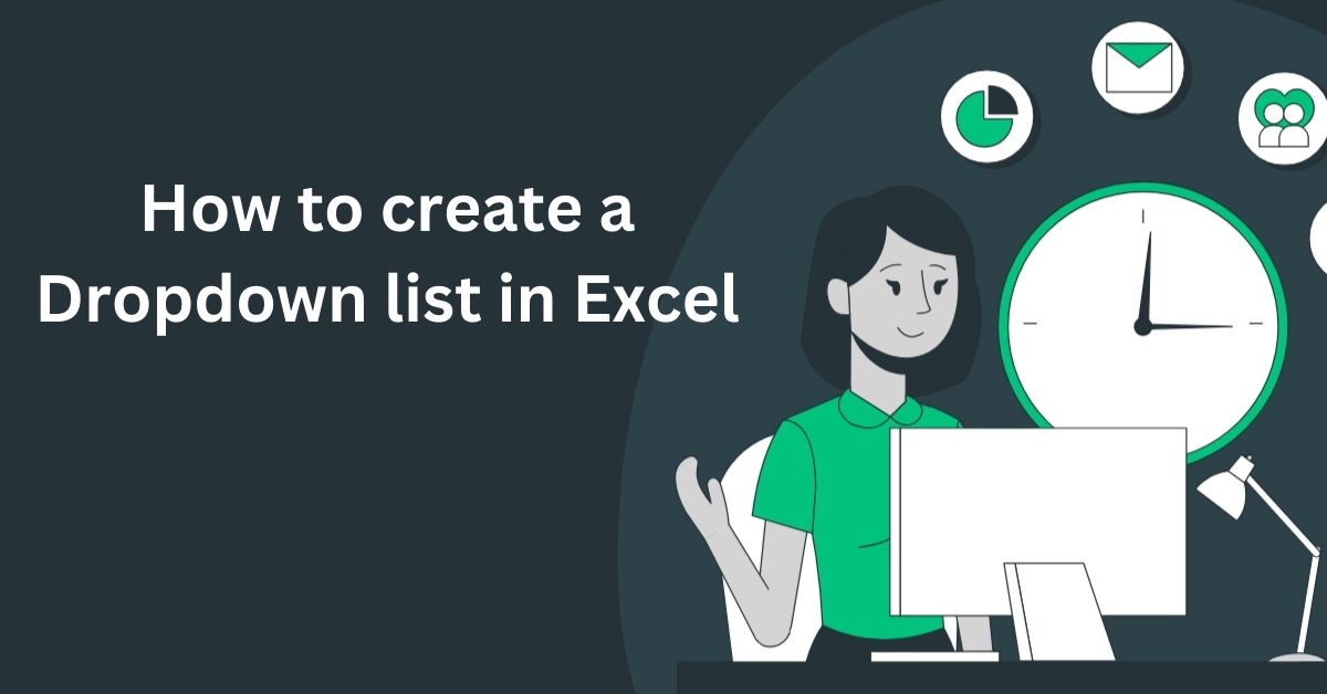 How to Create a Drop Down List in Excel